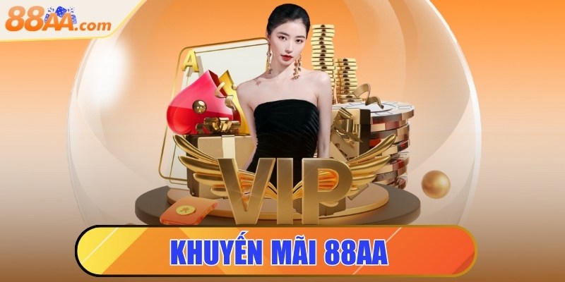 Khuyến mãi 88aa tạo cơ hội nhận thưởng cho mỗi thành viên